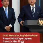 IHSG Melonjak, Rupiah Perkasa! Rosan Sebut Kepercayaan Investor Kian Tinggi