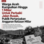 Warga Aceh Iuran Rp1 Miliar Perbaiki Jalan Rusak, Publik Pertanyakan Anggaran Ratusan Miliar