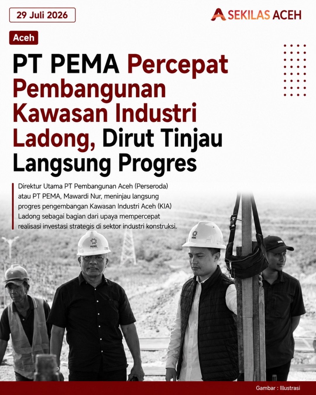 PT PEMA Percepat Pembangunan Kawasan Industri Ladong, Dirut Tinjau Langsung Progres