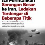 AS Perintahkan Serangan Besar ke Iran, Ledakan Terdengar di Beberapa Titik