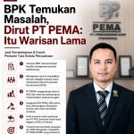 BPK Temukan Masalah, Dirut PT PEMA: Itu Warisan Lama