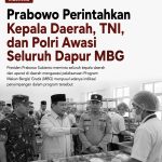 Prabowo Perintahkan Kepala Daerah, TNI, dan Polri Awasi Seluruh Dapur MBG