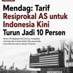 Mendag: Tarif Resiprokal AS untuk Indonesia Kini Turun Jadi 10 Persen