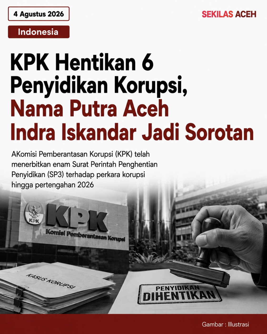 KPK Hentikan 6 Penyidikan Korupsi, Nama Putra Aceh Indra Iskandar Jadi Sorotan