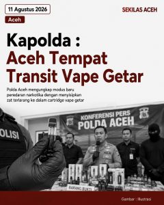 Kapolda : Aceh Tempat Transit Vape Getar