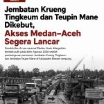 Jembatan Krueng Tingkeum dan Teupin Mane Dikebut, Akses Medan–Aceh Segera Lancar