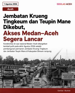 Jembatan Krueng Tingkeum dan Teupin Mane Dikebut, Akses Medan–Aceh Segera Lancar