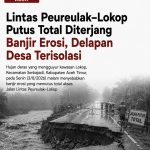 Lintas Peureulak–Lokop Putus Total Diterjang Banjir Erosi, Delapan Desa Terisolasi