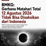 BMKG: Gerhana Matahari Total 12 Agustus 2026 Tidak Bisa Disaksikan dari Indonesia