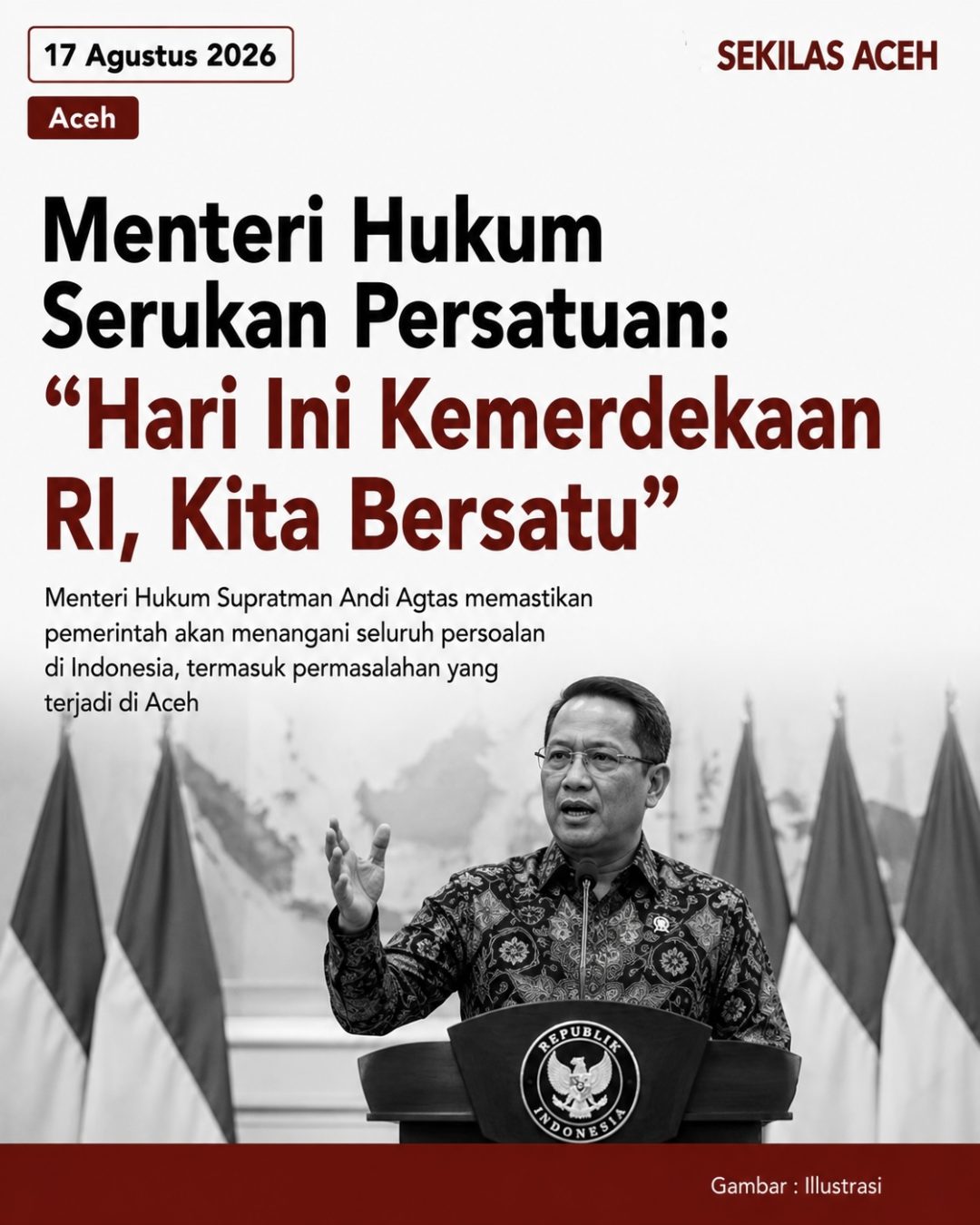 Menteri Hukum Serukan Persatuan: “Hari Ini Kemerdekaan RI, Kita Bersatu”
