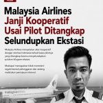 Kopilot Malaysia Airlines Diduga Tiga Kali Selundupkan Narkoba ke Indonesia, Dibayar Rp219 Juta